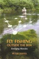 Fly Fishing Outside the Box: Emerging Heresies 1904784569 Book Cover
