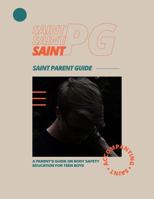Saint Parent Guide: A Parent's Guide on Body Safety Education for Teen Boys null Book Cover