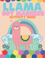 llama Dot Markers Activity Book: For Toddlers & Kids Cute Animal Coloring And Easy Guided BIG DOTS B091JK77MZ Book Cover