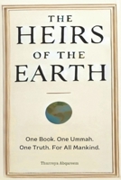 THE HEIRS OF THE EARTH: Truth buried in Palestine, Awakened for the world, a call to All of Humankind B0F493KYCM Book Cover