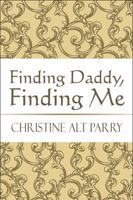 Finding Daddy, Finding Me 1448972434 Book Cover