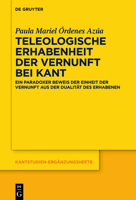 Teleologische Erhabenheit der Vernunft bei Kant: Ein paradoxer Beweis der Einheit der Vernunft aus der Dualität des Erhabenen 3110991322 Book Cover