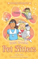 Train Trouble (Pet Sitters: Dress Ups, #1) 0648943097 Book Cover