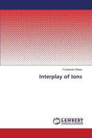 Interplay of Ions 3659463876 Book Cover