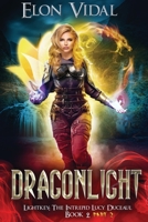 Dragonlight (Lightkey: The Intrepid Lucy Duceaul, Book 2 - PART 2) B0923WHT53 Book Cover