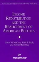 Income Redistribution & the Realignment of American Politics (AEI Studies on Understanding Economic Inequality) 0844770787 Book Cover