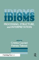Idioms: Processing, Structure, and Interpretation 0805810382 Book Cover