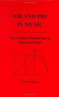 Fib and Phi in Music: The Golden Proportion Musical Form (Inmusic) 0967172764 Book Cover
