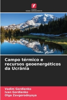 Campo térmico e recursos geoenergéticos da Ucrânia (Portuguese Edition) 6208373751 Book Cover