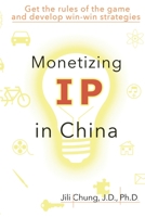 Monetizing IP in China 1647848016 Book Cover