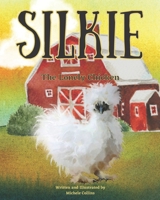 Silkie the Lonely Chicken B096CQ3VY2 Book Cover