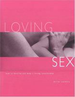 Loving Sex: How to Develop and Keep a Loving Relationship 1842150278 Book Cover