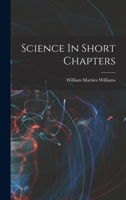 Science In Short Chapters 1019298863 Book Cover