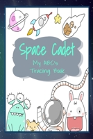 Space Cadet My ABC's Tracing Book B08CWM841Q Book Cover