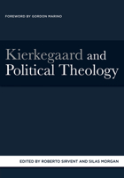 Kierkegaard and Political Theology 1498224822 Book Cover