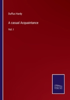 A casual Acquaintance: Vol. I 3752576146 Book Cover