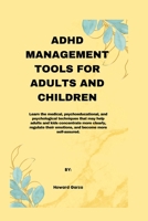 ADHD Management Tools for Adults and Children B0BQ9RBLTY Book Cover