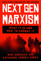 Nextgen Marxism: What It Is and How to Combat It 164177469X Book Cover