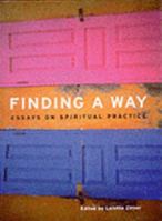 Finding a Way: Essays on Spiritual Practice 0804830924 Book Cover