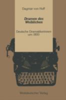 Dramen Des Weiblichen: Deutsche Dramatikerinnen Um 1800 353112109X Book Cover