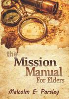 The Mission Manual For Elders 1095954369 Book Cover