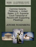 Carmine Galante, Petitioner, v. United States. U.S. Supreme Court Transcript of Record with Supporting Pleadings 1270701533 Book Cover