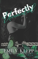 Perfectly Unraveled: A Dark Romantic Comedy B0FHQMV7JD Book Cover