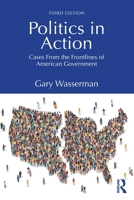 Politics in Action: Cases From the Frontlines of American Government 1041279124 Book Cover