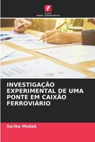 Investigação Experimental de Uma Ponte Em Caixão Ferroviário (Portuguese Edition) 620980957X Book Cover