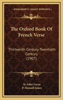 The Oxford Book of French Verse: Xiiith--Xixth Century 1016111274 Book Cover