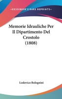 Memorie Idrauliche Per Il Dipartimento Del Crostolo (1808) 1160193312 Book Cover