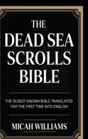 The Dead Sea Scrolls Bible: The Oldest Known Bible Translated for the First Time into English (Grapevine Press) (Bible Apocrypha and Gnostic Gospels Collection) 9371232528 Book Cover