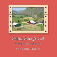 Getting Granny's Goat: Grandpa's Best Kept Secret! 1492848379 Book Cover