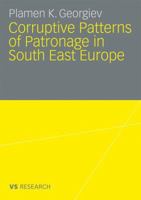 Corruptive Patterns Of Patronage In South East Europe 3531160397 Book Cover