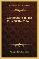 Corporations In The Days Of The Colony 1240037112 Book Cover