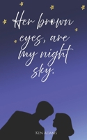 Her brown eyes, are my night sky. B0FLVFD7QT Book Cover
