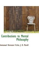 Contributions to Mental Philosophy 101790197X Book Cover