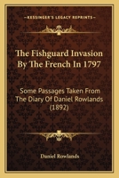 The Fishguard Invasion by the French in 1797 1502757052 Book Cover