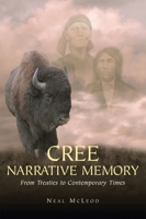 Cree Narrative Memory: From Treaties to Contemporary Times 1895830311 Book Cover