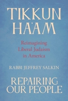 Tikkun Ha'am / Repairing Our People: Reimagining Liberal Judaism in America 1637588801 Book Cover