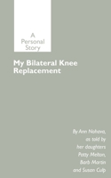 My Bilateral Knee Replacement: A Personal Story 059519219X Book Cover