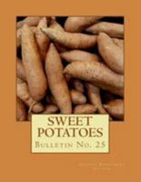 Sweet Potatoes: Bulletin No. 25 1984344358 Book Cover