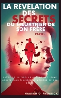 La révélation des secrets du meurtrier de son frère Partie 1: Quête de justice: la quête d'une jeune adulte pour élucider le meurtre de son frère (French Edition) B0CPQ9MRDS Book Cover