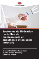 Systèmes de libération contrôlée de médicaments en anesthésie et en soins intensifs (French Edition) 6202452749 Book Cover
