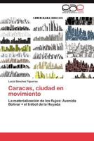 Caracas, ciudad en movimiento 3847369261 Book Cover