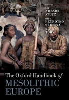 The Oxford Handbook of Mesolithic Europe (Oxford Handbooks) 0198853653 Book Cover