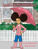 Amenia's Pink Polk Dot Rain Boots 1533216932 Book Cover