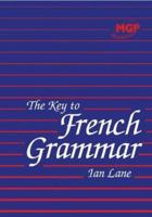 The Key to French Grammar: Key stage 3 and 4 1852345535 Book Cover