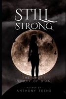 STILL STRONG: A Short Story of Dian B0BJNJ85QY Book Cover