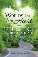 Words from My Heart and Trusting the Road Ahead 154567308X Book Cover